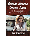 Global Horror Cinema Today: 28 Representative Films from 17 Countries - Paperback