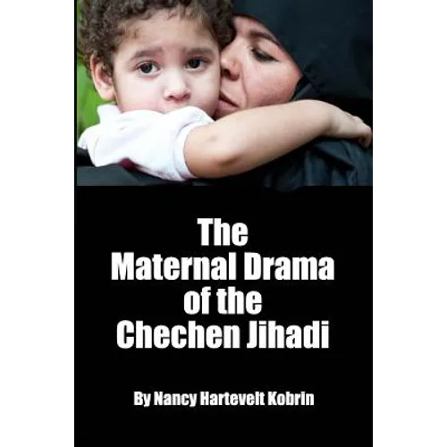 The Maternal Drama of the Chechen Jihadi