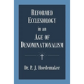 Reformed Ecclesiology in an Age of Denominationalism