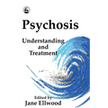 Psychosis: Understanding & Treatment - Paperback