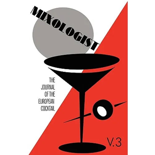 Mixologist: The Journal of the European Cocktail, Volume 3 - Paperback