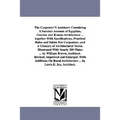 The Carpenter'S Assistant: Containing A Succinct Account of Egyptian, Grecian and Roman Architecture ... together With Specifications, Practical Rules