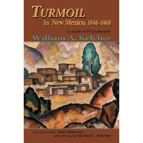 Turmoil in New Mexico, 1846-1868: Facsimile of 1952 Edition