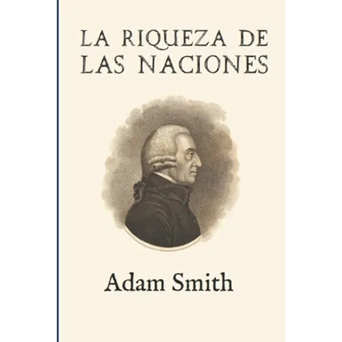 La riqueza de las naciones (Ampliada) - Paperback