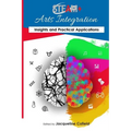 STEAM+ Arts Integration Anthology: Insights and Practical Applications - Paperback
