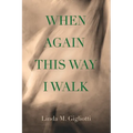 When Again This Way I Walk - Paperback