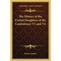 The History of the United Daughters of the Confederacy V1 and V2