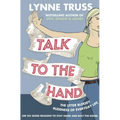Talk to the Hand - Paperback