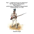 They "... fought bravely, but were unfortunate: " The True Story of Rhode Island's "Black Regiment" and the Failure of Segregation in Rhode Island's C