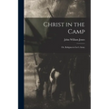 Christ in the Camp: Or, Religion in Lee's Army