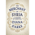 The Merchant of Syria: A History of Survival - Hardcover