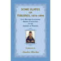 Some Slaves of Virginia, 1674-1894: Lost Records Localities Digital Collection of Virginia