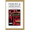 Heroes and Heroines: Tlingit-Haida Legend - Hardcover