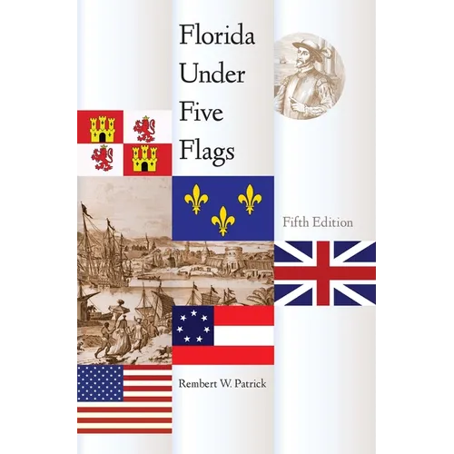 Florida Under Five Flags, Fifth Edition - Paperback