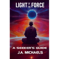 Light of the Force: A Seeker's Guide - Paperback
