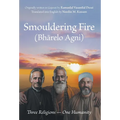 Smouldering Fire: Three Religions - One Humanity - Hardcover