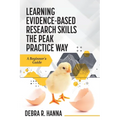Learning Evidence-Based Research Skills the Peak Practice Way: A Beginner's Guide - Paperback