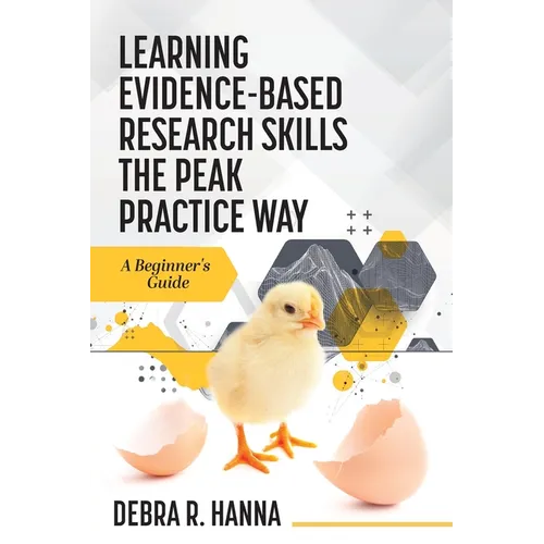Learning Evidence-Based Research Skills the Peak Practice Way: A Beginner's Guide - Paperback