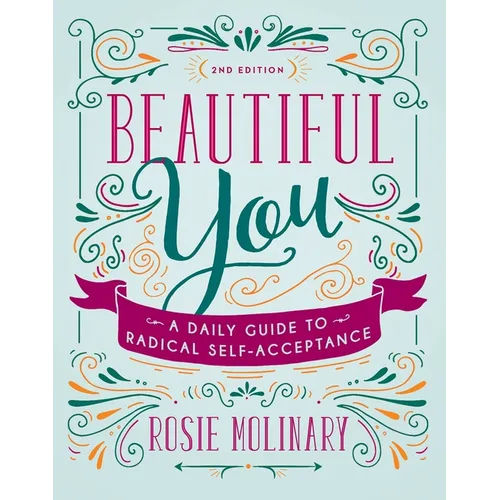 Beautiful You: A Daily Guide to Radical Self-Acceptance - Paperback