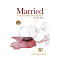 Married Under the Influence: A True Story - Paperback