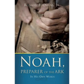 Noah, Preparer of the Ark - Paperback