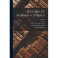 History Of Woman Suffrage; Volume 1 - Paperback