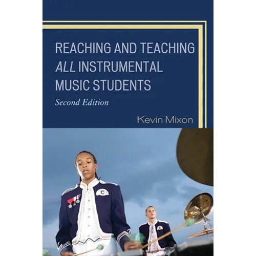 Reaching and Teaching All Instrumental Music Students - Paperback