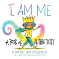 I Am Me: A Book of Authenticity (a Board Book) - Board Book