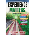 Experience Matters: (Here's Mine) - Paperback