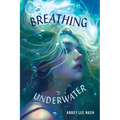 Breathing Underwater - Hardcover