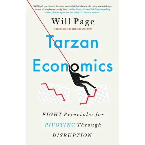 Tarzan Economics: Eight Principles for Pivoting Through Disruption - Hardcover