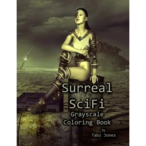 Surreal SciFi Grayscale Coloring Book - Paperback