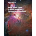 NASA Space Flight Program and Project Management Handbook: Nasa/Sp-2014-3705 - Paperback