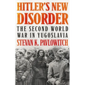 Hitler's New Disorder: The Second World War in Yugoslavia