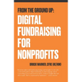 From the Ground Up: Digital Fundraising For Nonprofits - Paperback