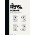 The Guitarist's Visual Chord Dictionary - Paperback