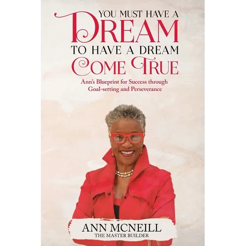 You Must have a Dream to have a Dream Come True! - Paperback