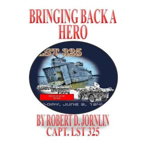 Bringing Back A Hero: Return of LST 325
