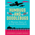 Humbugs and Doodlebugs: A wartime story of seaside sweetmakers