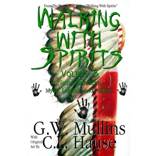 Walking With Spirits Volume 5 Native American Myths, Legends, And Folklore - Paperback