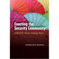 Enacting the Security Community: Asean's Never-Ending Story - Hardcover