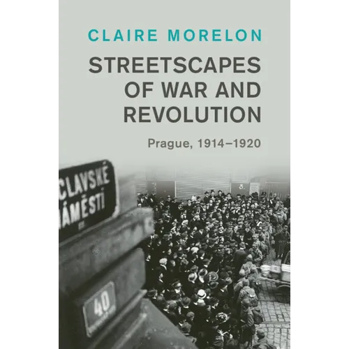 Streetscapes of War and Revolution