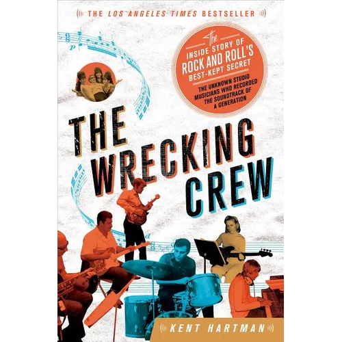 The Wrecking Crew: The Inside Story of Rock and Roll's Best-Kept Secret - Paperback