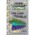Diary of a Minecraft Zombie Book 36: Time Loop Troubles - Paperback