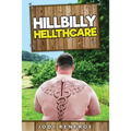 Hillbilly Hellthcare - Paperback