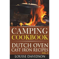 Camping Cookbook: Dutch Oven Cast Iron Recipes Vol. 2