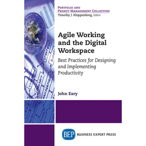 Agile Working and the Digital Workspace: Best Practices for Designing and Implementing Productivity - Paperback