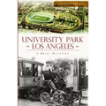 University Park, Los Angeles: A Brief History - Paperback