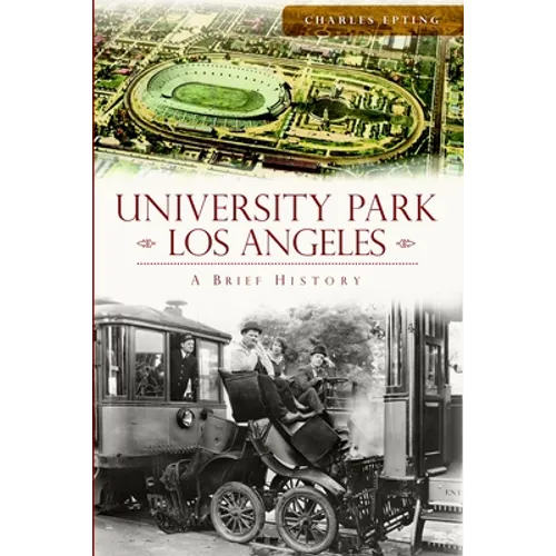 University Park, Los Angeles: A Brief History - Paperback