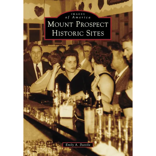Mount Prospect Historic Sites - Paperback
